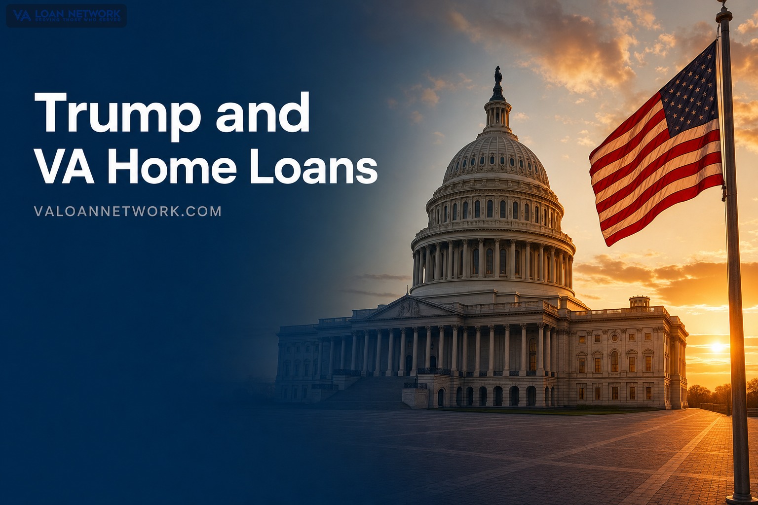 Trump and VA Home Loans 2026: United States Capitol building at sunset with American flag